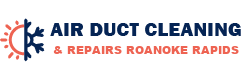 Air Duct Cleaning & Repairs Roanoke Rapids